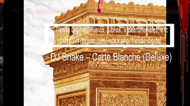 DJ Snake – Carte Blanche (Deluxe) / Tito Juan