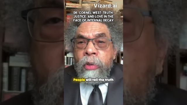 US Presidential Candidate Cornel West : Truth, Justice and Love in the Face of Internal Decay.