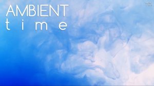 Завораживающий фортепиано | AMBIENT TIME