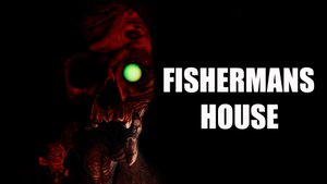FISHERMANS HOUSE - МИССИЯ НЕ ВЫПОЛНИМА - Хоррор игра - Обзор
