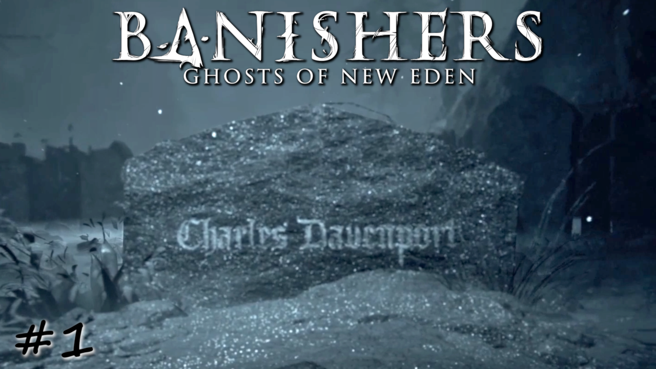 Проклятая земля трагедий и отчаяния - #1 - Banishers Ghosts of New Eden