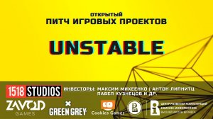 UNSTABLE [Открытый Питч Игровых Проектов | 03.10.2021]