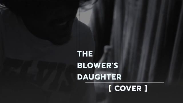 The Blower's Daughter ( cover ) смотреть онлайн