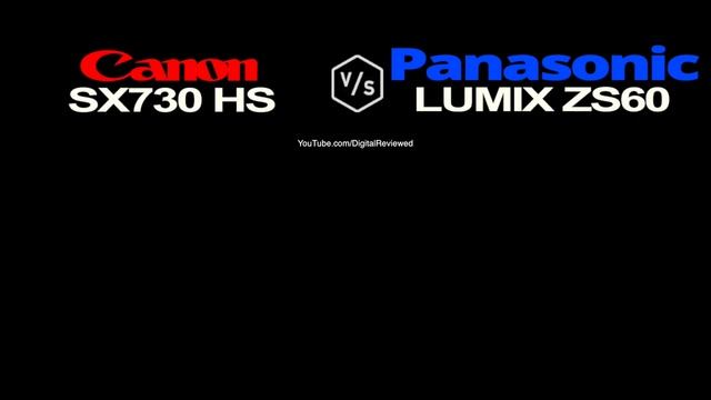 Canon PowerShot SX730 HS vs Panasonic LUMIX ZS60 смотреть онлайн