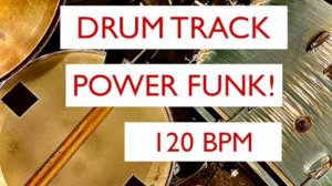 Drum Track Power Funk Beat 120 BPM