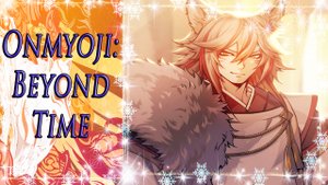 Onmyoji: Beyond Time / Оммёдзи: Вне времени / Глава 2 / Твой отец мертв / ?