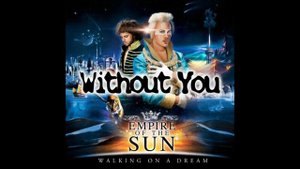 Empire of the sun - Without You