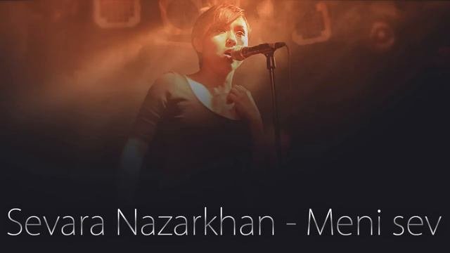 Sevara Nazarkhan - Meni Sev (Love Me)