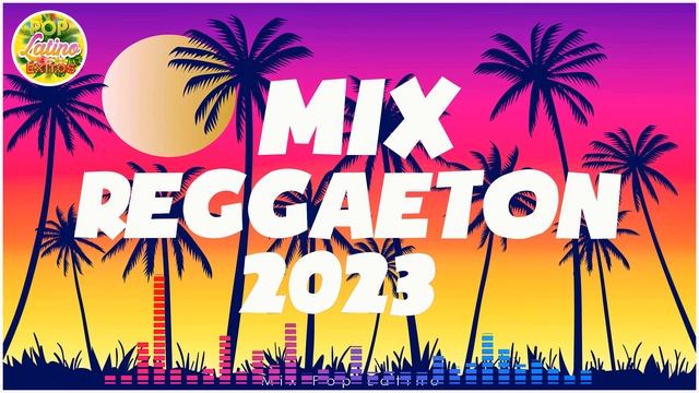 REGGAETON MIX 2023 - MIX CANCIONES REGGAETON 2023 - MIX REGGAETON 2023 (TQG, Andrea, Efecto) смотреть онлайн