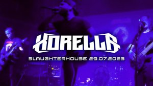 KORELLA LIVE (Slaughterhouse 29.07.2023)