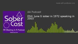 ESH: June G sober in 1972 speaking in 2003