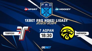 TORPEDO - SARYARQA 07.02.24 ? 1xBet PRO HOKEI LIGASY 2024