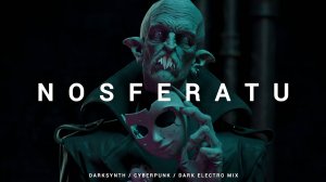 Darksynth / Cyberpunk / Dark Electro Mix 'NOSFERATU'