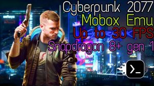 Cyberpank 2077 на Android Mobox, Snapdragon 8+ Gen 1,