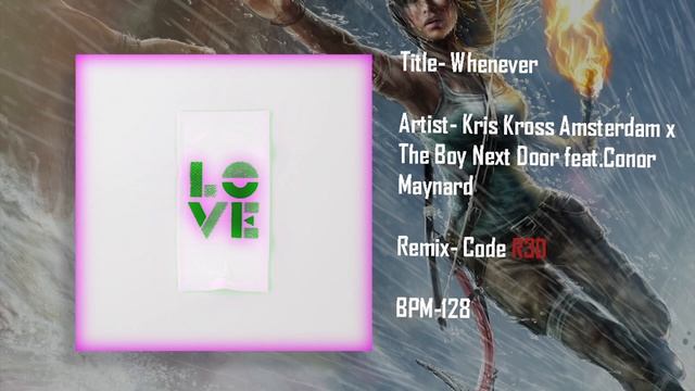 Kris Kross amsterdam x The Boy Next Door - Whenever (Code R3D Remix) ft. Conor Maynard смотреть онлайн