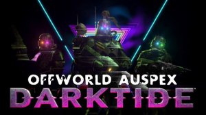 Warhammer 40k darktide ost Offworld Auspex