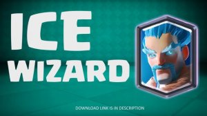 ICE WIZARD ALL SOUNDS + DOWNLOAD LINK! - CLASH ROYALE