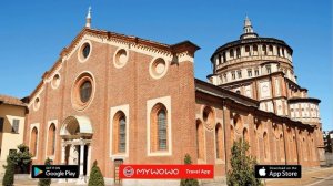 Santa María Delle Grazie – Exterior – Interior – Milán – Audioguía – MyWoWo Travel App