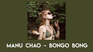 ♪manu chao – bongo bong (speed up)♪