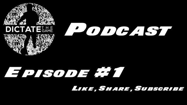 DICTATE THE GAME PODCAST | DEBUT EPISODE смотреть онлайн