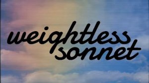 Weightless Sonnet Full OST | NAPCAST (Read Desc!)