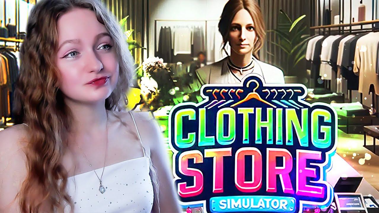 ОТКРЫЛА СВОЙ МАГАЗИН ОДЕЖДЫ ► Clothing Store Simulator: Prologue #1