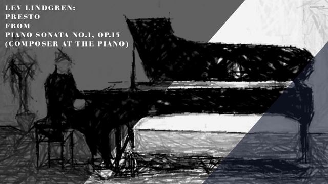 Lev Lindgren. Presto from Piano Sonata No.1, Op.15 смотреть онлайн