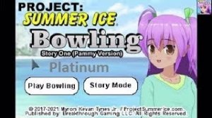 Bowling (Story One) (Pammy Version) - Project: Summer Ice | Platinum Walkthrough