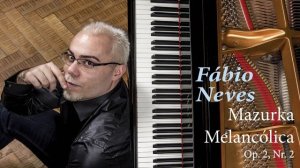 Fábio Neves: Mazurka Melancólica Op.2, Nr.2