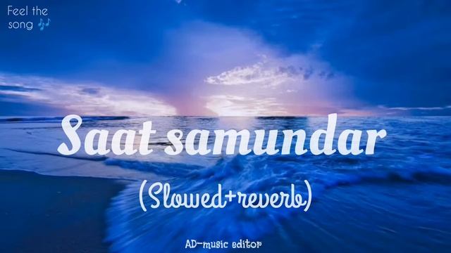 saat samundar slowed and reverb || AD music editor #video #trending #oldsong #bollywoodsongs