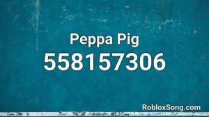 Peppa Pig Roblox ID - Roblox Music Code