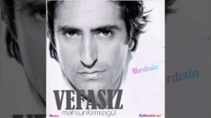 Mahsun kirmizigul ~ Nerdesin..