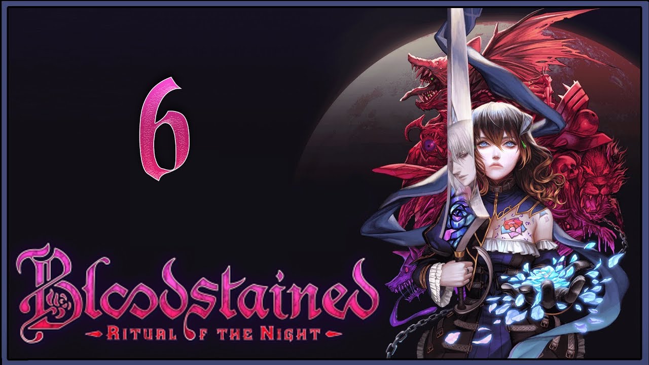 Bloodstained: Ritual of Night ★ 6: Финал + Секретный босс О.Д.