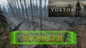 Road to Vostok Demo2 - Радар (на память)