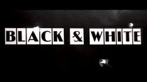 "Black & White. Фильм  Максатиха Кэмп 2017 г.