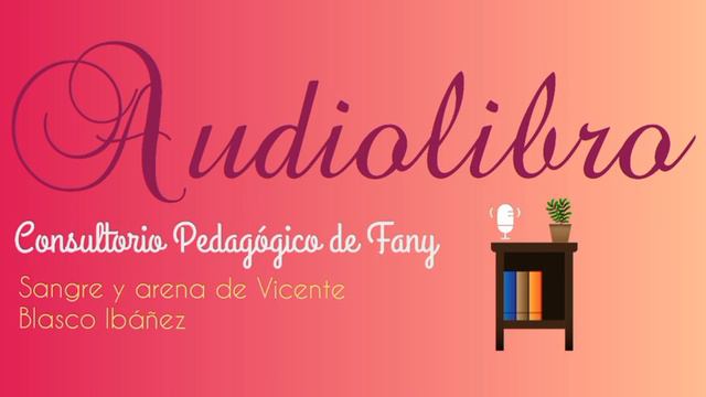 Audiolibro. Sangre y arena de Vicente Blasco Ibáñez. parte 10 смотреть онлайн