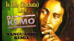 Bob Marley - Is This (Bachata) Love ❤