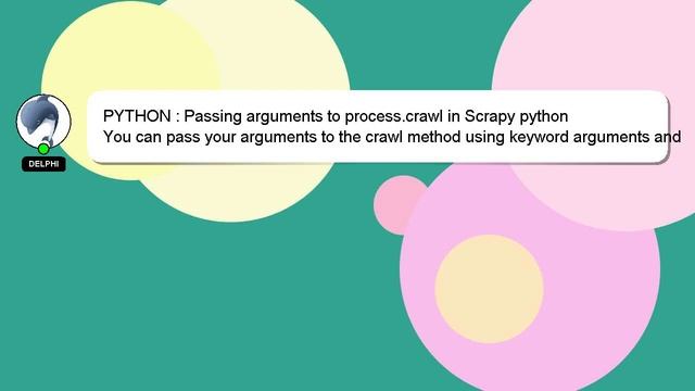 PYTHON : Passing arguments to process.crawl in Scrapy python смотреть онлайн