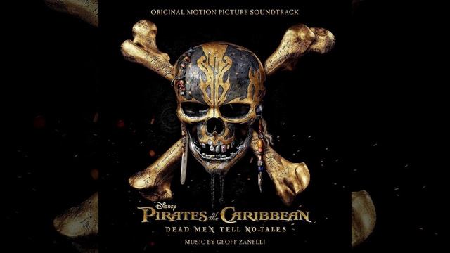 Pirates Of The Caribbean Dead Men Tell No Tales soundtrack 01 Dead Men Tell No Tales смотреть онлайн