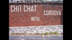 Chit Chat With Cordova- Episode 1