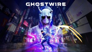 {Ghostwire: Tokyo №1}  | Online games | girl game, asmr | Игры на пк |