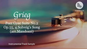 Grieg - Peer Gynt Suite No.2, Op.55, 4.Solveig's Song(arr.Mandozzi) (inst.)