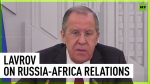 I haven’t seen any signs of panic or change in the relations of African states with Russia – Lavrov