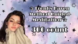 Raven Method Shifting Guided Meditation With Affirmations 300 COUNT|| as requested...