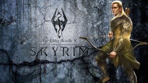 TES V : Skyrim | ЛЕГЕНДАрный Леголас | Стрим №7
