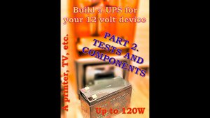 A DIY Uninterrupted Power Supply (UPS). Part 2. Tests and Components
