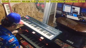 SHAMIL KHANAEV - Roland E-A7 \ synthesizer |CAUCASIAN STYLE|