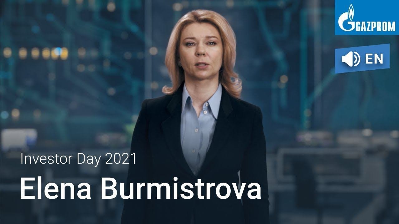 Speech By Elena Burmistrova At Gazprom’s Investor Day 2021