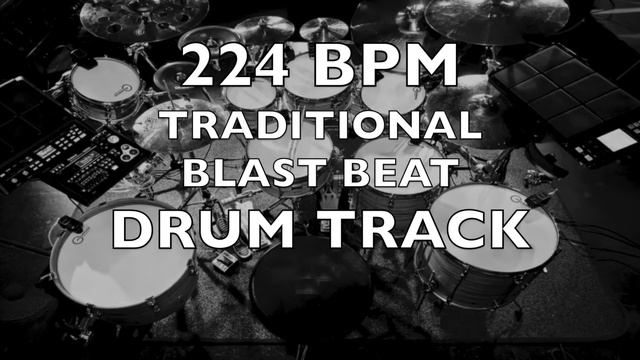 224 BPM TRADITIONAL BLAST BEAT DRUM TRACK смотреть онлайн