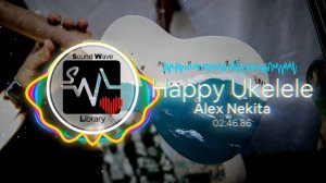 Happy Ukelele Music de Alex Nekita | Escucha/Descarga Música | Licencia CC Sin Copyright